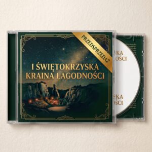 przedsprzedaŻ: pamiątkowe wydanie: i Świętokrzyska kraina Łagodności